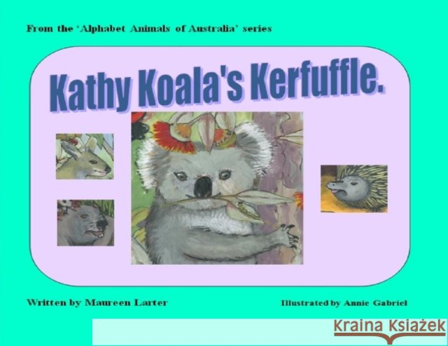 Kathy Koala's Kerfuffle Maureen Larter 9780648469551 Mlarter - książka