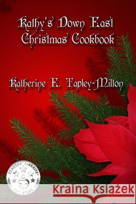 Kathy's Down East Christmas Cookbook Katherine E. Tapley-Milton 4. Paws Games and Publishing             Katherine E. Tapley-Milton 9781988345482 4 Paws Games and Publishing - książka