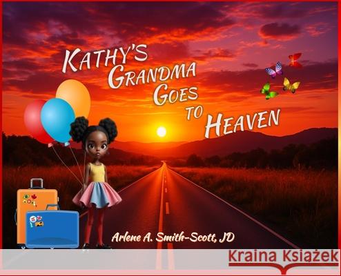 Kathy's Grandma Goes to Heaven Arlene A. Smith-Scott Arlene A. Smith-Scott 9781965060353 Docwritereview, LLC Aka Brooks Books, Inc. - książka