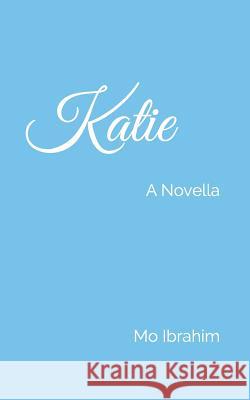 Katie: A Novella Mo Ibrahim 9781791399368 Independently Published - książka