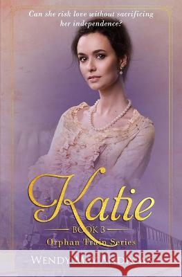 Katie: A Sweet American Historical Romance Wendy May Andrews 9781775006978 Sparrow Ink - książka