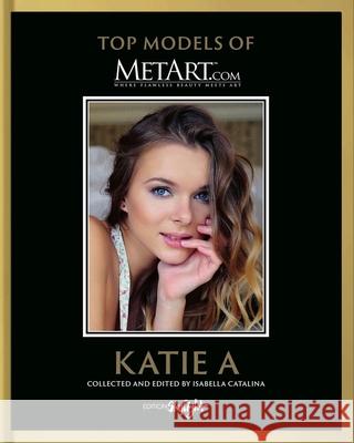 Katie a: Top Models of Metart.com Isabella Catalina 9783037667132 Edition Skylight - książka