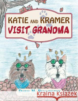 Katie and Kramer Visit Grandma Doris Bullington 9781503524729 Xlibris Corporation - książka