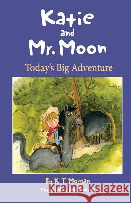 Katie and Mr Moon: Today's Big Adventure Rodwell, Sean 9781535208598 Createspace Independent Publishing Platform - książka