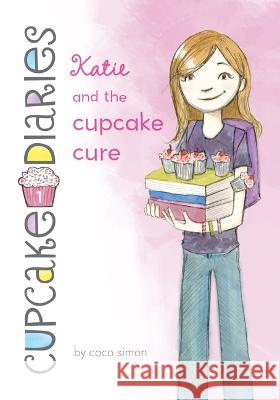 Katie and the Cupcake Cure: #1 Coco Simon                               Laura Roode 9781098251918 Chapter Books - książka