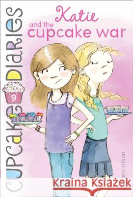 Katie and the Cupcake War: Volume 9 Simon, Coco 9781442496095 Simon Spotlight - książka