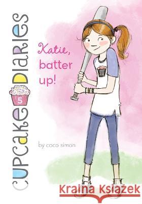 Katie, Batter Up!: #5 Coco Simon                               Laura Roode 9781098251956 Chapter Books - książka