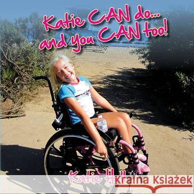 Katie CAN do...and you CAN too! Hull, Sarah 9781490569772 Createspace - książka