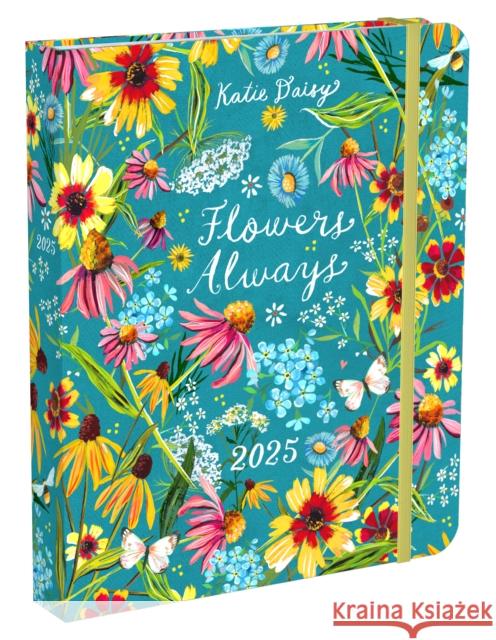 Katie Daisy 2025 Deluxe Weekly Planner: Flowers Always Katie Daisy 9781524890971 Amber Lotus Publishing - książka