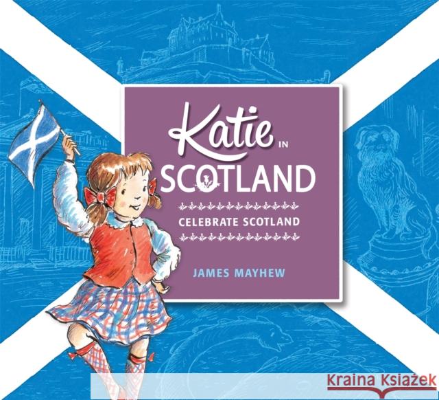 Katie in Scotland James Mayhew 9781408332412 Hachette Children's Group - książka