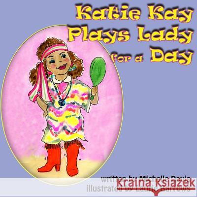 Katie Kay Plays Lady For A Day Barrows, Laurie 9781499680645 Createspace - książka