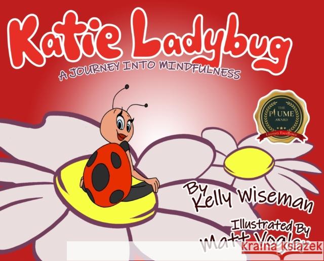 Katie Ladybug Kelly Wiseman 9781646207589 Writers Republic LLC - książka