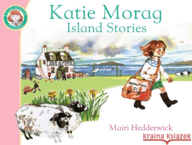 Katie Morag's Island Stories Mairi Hedderwick 9781849410885 Penguin Random House Children's UK - książka