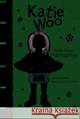 Katie Saves Thanksgiving Fran Manushkin Tammie Lyon 9781404863675 Katie Woo - książka
