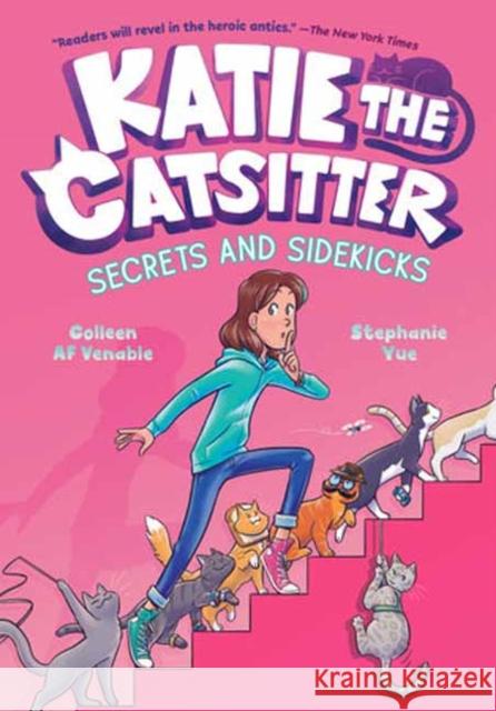 Katie the Catsitter #3: Secrets and Sidekicks Colleen AF Venable Stephanie Yue 9780593379691 Random House USA Inc - książka