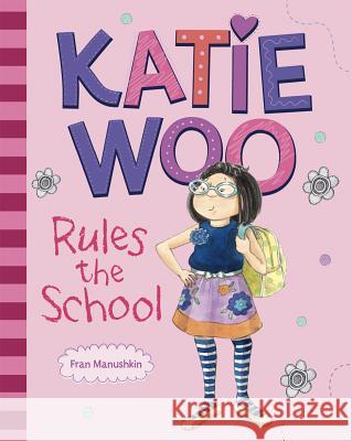 Katie Woo Rules the School Fran Manushkin Tammie Lyon 9781404879089 Picture Window Books - książka
