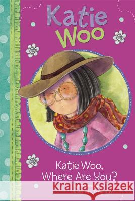 Katie Woo, Where Are You? Fran Manushkin Tammie Lyon 9781404868533 Picture Window Books - książka