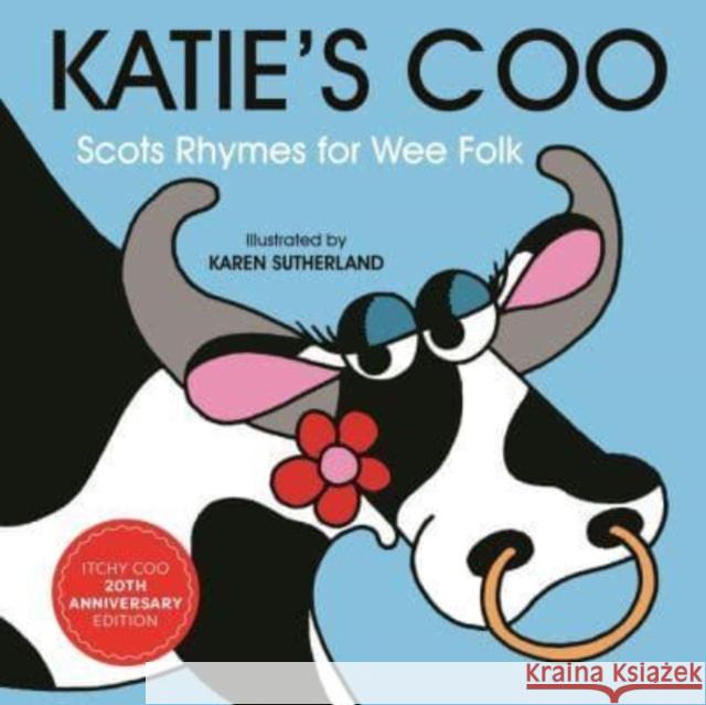 Katie's Coo: Scots Rhymes for Wee Folk James Robertson Matthew Fitt Karen Sutherland 9781785304057 Bonnier Books Ltd - książka