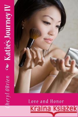 Katie's Journey IV: Love and Honor Cheryl Obrien 9781489579270 Createspace - książka