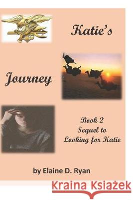 Katie's Journey: Sequel to Looking for Katie Elaine D. Ryan 9781686564369 Independently Published - książka