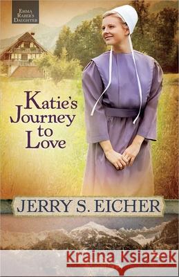 Katie's Journey to Love: Volume 2 Eicher, Jerry S. 9780736952538 Harvest House Publishers - książka
