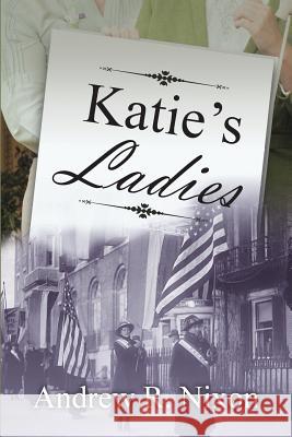 Katie's Ladies Andrew R. Nixon 9780999152065 Drforgot - książka