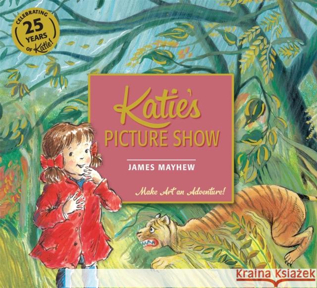 Katie's Picture Show James Mayhew 9781408332405 Hachette Children's Group - książka