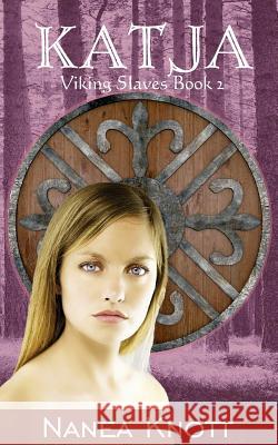 Katja: Viking Slaves Series Book 2 Nanea Knott 9781545224922 Createspace Independent Publishing Platform - książka