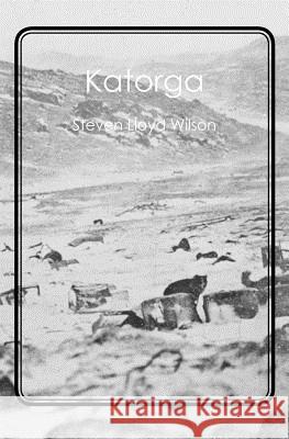 Katorga Steven Lloyd Wilson 9781439233863 Booksurge Publishing - książka