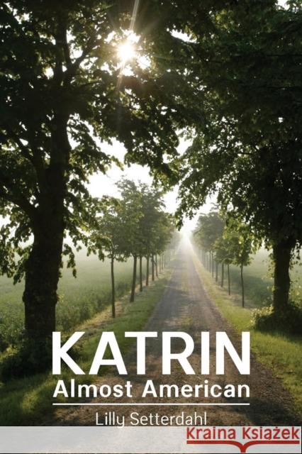 Katrin, Almost American Lilly Setterdahl 9780996846035 Nordstjernan-Swedish News - książka