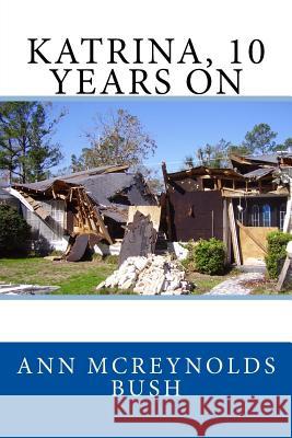 KATRINA, 10 Years On Bush, Cornelia Wendell 9781517058685 Createspace - książka