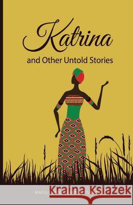Katrina and other untold stories Gama, Sibusiso 9781540530653 Createspace Independent Publishing Platform - książka
