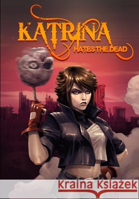 Katrina Hates The Dead: A blasphemous action-adventure comedy Nohelty, Russell 9781942350118 Wannabe Press - książka