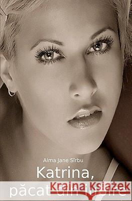 Katrina, Pacat Din Iubire Alma Jane S 9781461140986 Createspace - książka