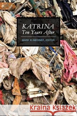 Katrina Ten Years After (B&W) Hudson, Laurence 9780996755313 Katrina Ten Years LLC - książka