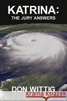 Katrina: The Jury Answers Don Wittig 9781501007743 Createspace - książka