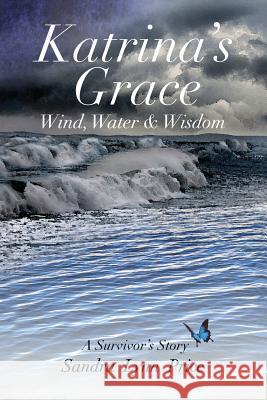 Katrina's Grace: Wind, Water and Wisdom Sandra Lynn Price Susan Toney Austin Lindsey 9780986325939 Heart Wisdom Press - książka