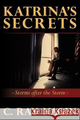Katrina's Secrets: Storms After The Storm Nagin, C. Ray 9781460959718 Createspace - książka