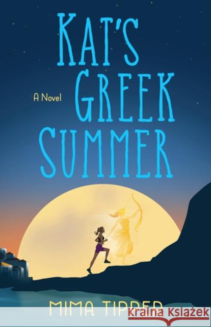 Kat's Greek Summer: A Novel Mima Tipper 9781684633067 Sparkpress - książka