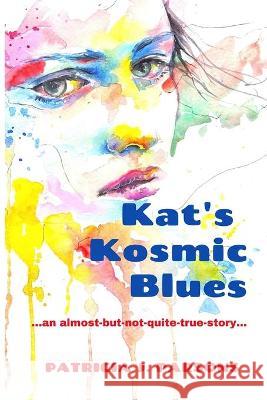 Kat's Kosmic Blues Patricia J. Parsons 9781777243159 Moonlight Press - książka
