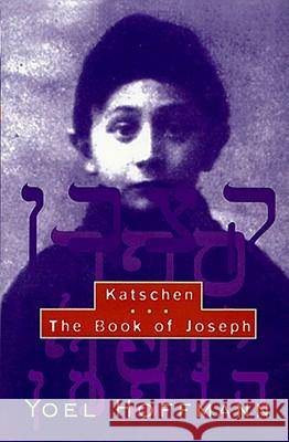Katschen and The Book of Joseph Yoel Hoffmann, David Kriss, Edward A. Levenston, Alan Preister 9780811213738 New Directions Publishing Corporation - książka
