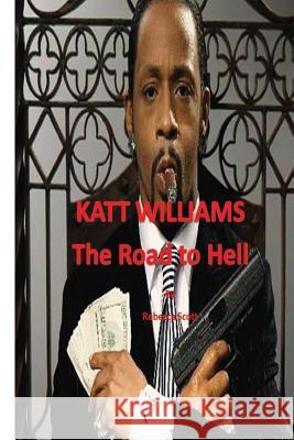 Katt Williams - The Road to Hell Rebecca Scott 9781481267571 Createspace - książka