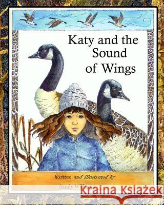 Katy and the Sound of Wings Sandy Williams 9781494719401 Createspace - książka
