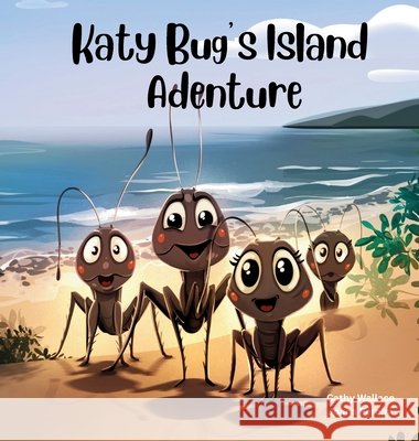 Katy Bug's Island Adventure Wallace, Cathy 9798902719748 Catwall Press - książka