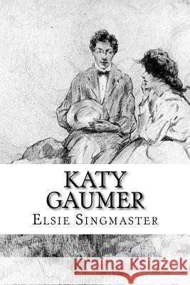Katy Gaumer Elsie Singmaster 9781985381360 Createspace Independent Publishing Platform - książka