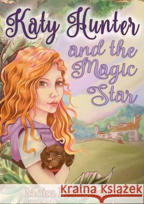 Katy Hunter and the Magic Star Moira Hodgkinson 9781913768096 Fenix Flames Publishing Ltd - książka