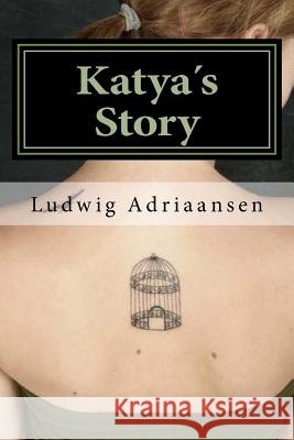 Katya´s Story Adriaansen, Ludwig 9781535310345 Createspace Independent Publishing Platform - książka