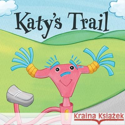 Katy's Trail Cindy Rodella-Purdy Cindy Rodella-Purdy 9780999684283 Creative Cat Media, Inc. - książka