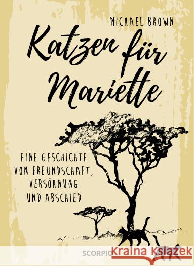 Katzen für Mariette : Eine Geschichte von Freundschaft, Versöhnung und Abschied Brown, Michael 9783958031333 scorpio - książka
