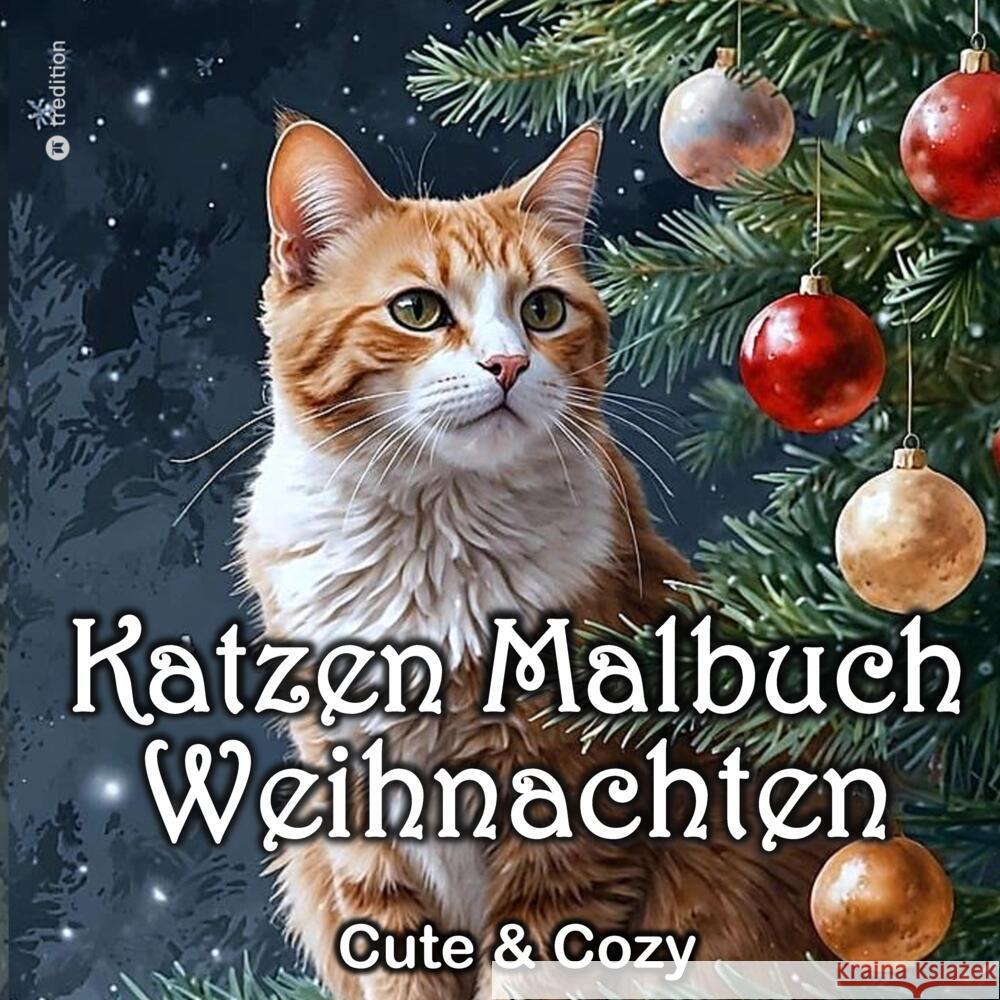 Katzen Malbuch Weihnachten Weihnachtskatzen Magische Katzen zum Ausmalen für Katzenliebhaber 40 süße Katzen am Kamin Weihnachtsbaum Blockhaus Geschenk Wichtelgeschenk Geschenkidee unter 15 Euro Kooper, Kenya 9783384067470 tredition - książka